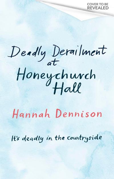 Deadly Derailment at Honeychurch Hall