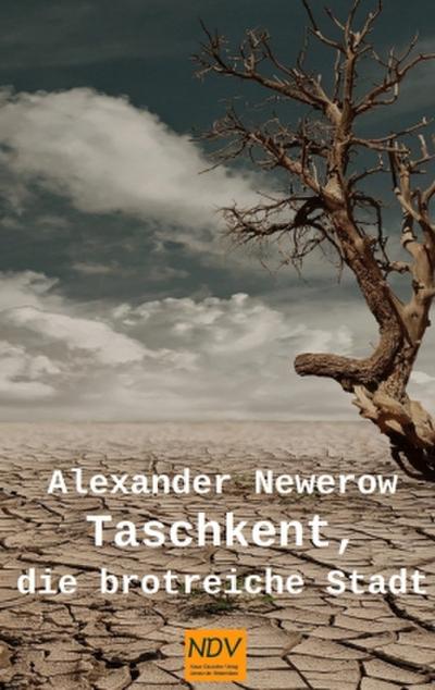 Taschkent, die brotreiche Stadt
