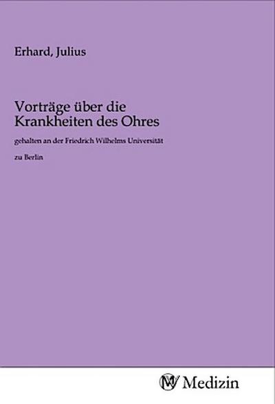 Vorträge über die Krankheiten des Ohres