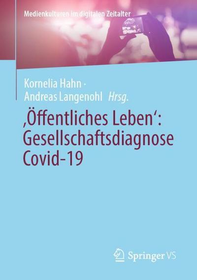 Öffentliches Leben: Gesellschaftsdiagnose Covid-19