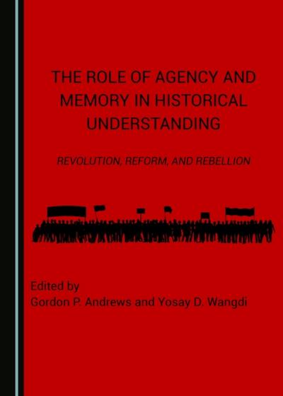 Role of Agency and Memory in Historical Understanding