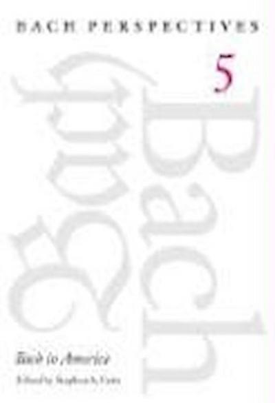 Bach Perspectives, Volume 5