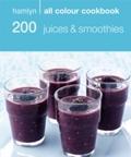 Hamlyn All Colour Cookery: 200 Juices & Smooth