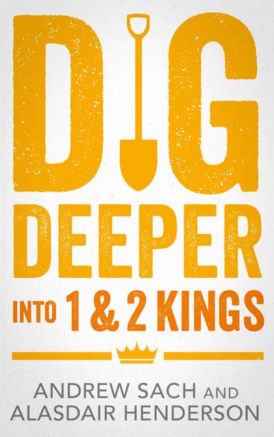 Dig Deeper into 1 & 2 Kings