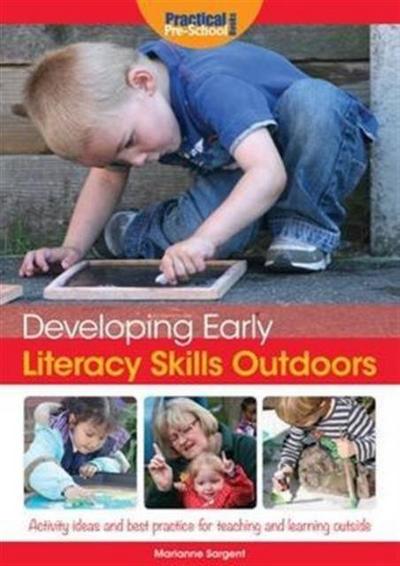 Sargent, M: Developing Early Literacy Skills Outdoors