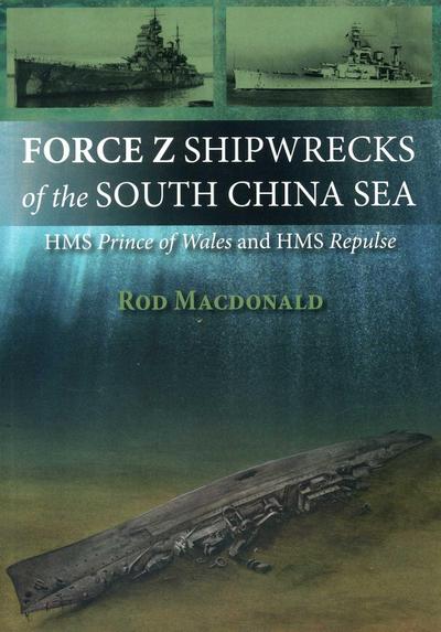 Force Z Shipwrecks of the South China Sea
