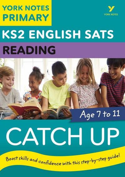 English SATs Catch-up Reading Study and Revision Guide: York Notes for KS2