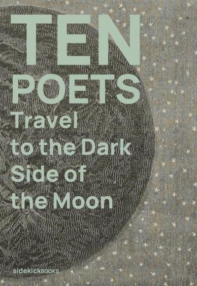 Ten Poets Travel to the Dark Side of the Moon
