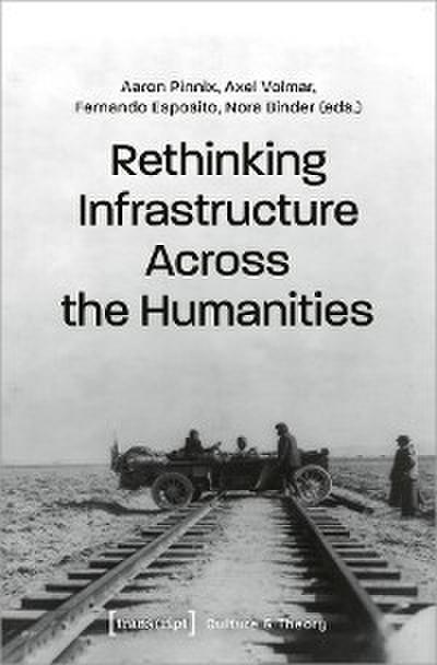 Rethinking Infrastructure Across the Humanities