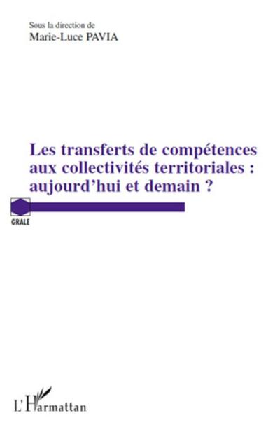 Les transferts de compétences aux collectivités territoriales : aujourd’hui et demain ?