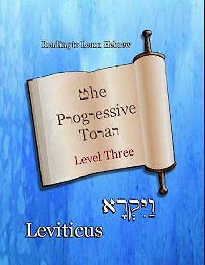 The Progressive Torah: Level Three ~ Leviticus