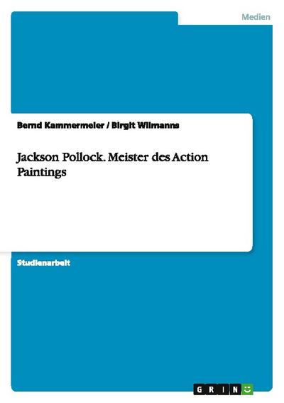 Jackson Pollock.Meister des Action Paintings