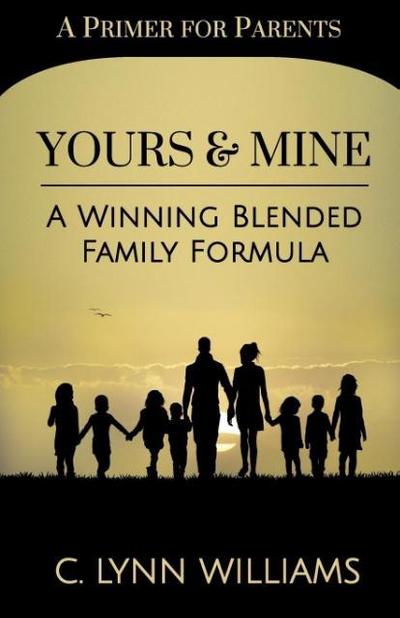 Yours and Mine: A Winning Blended Family Formula