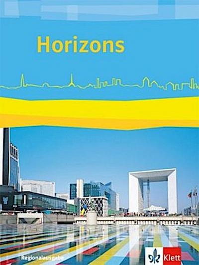 Horizons. Schülerbuch. Regionalausgabe Bayern, Sachsen-Anhalt. Ausgabe ab 2017