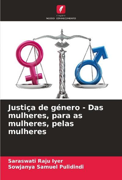 Justiça de género - Das mulheres, para as mulheres, pelas mulheres