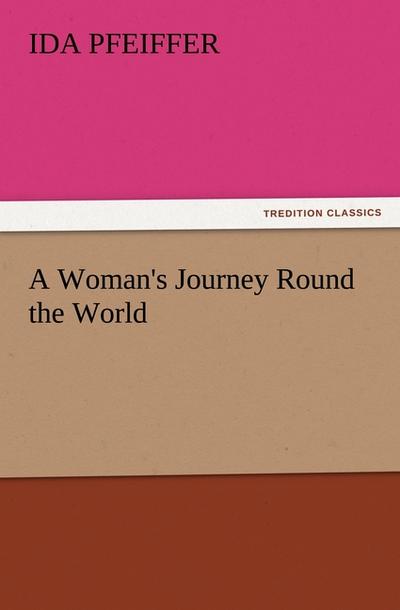 A Woman’s Journey Round the World