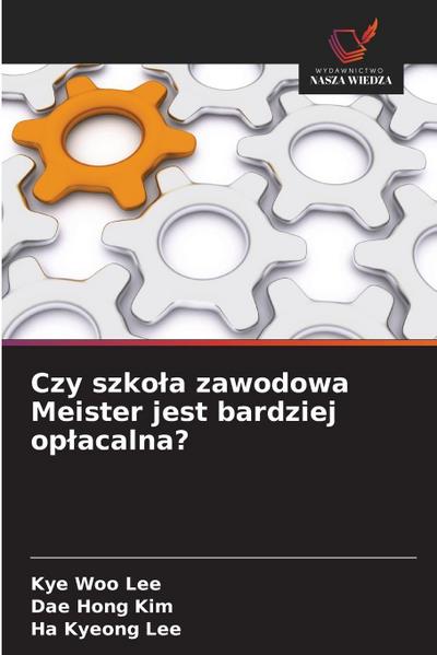 Czy szko¿a zawodowa Meister jest bardziej op¿acalna?