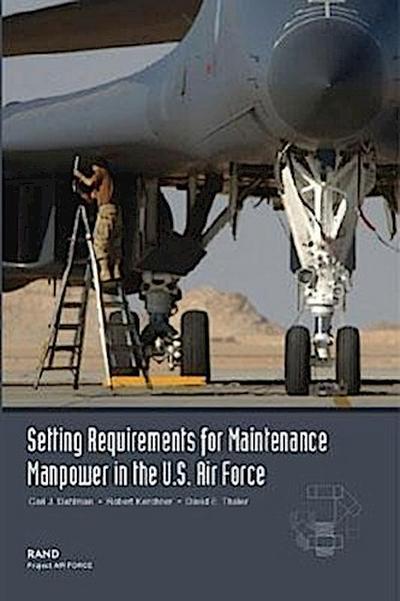 Setting Requirements for USAF Maintenance Manpower