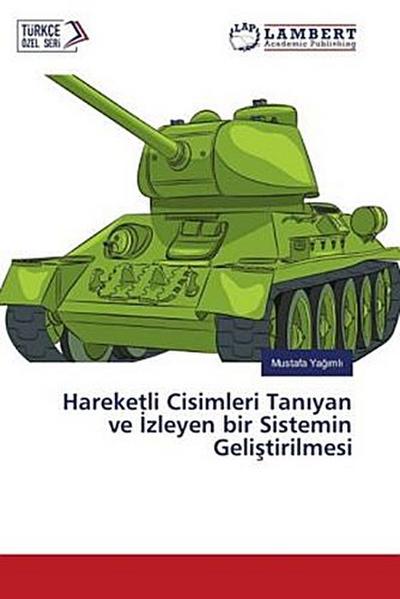 Hareketli Cisimleri Tan¿yan ve ¿zleyen bir Sistemin Geli¿tirilmesi