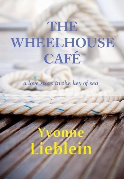The Wheelhouse Café - a love story in the key of sea