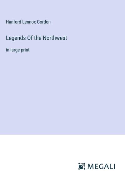 Legends Of the Northwest