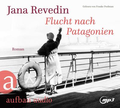 Flucht nach Patagonien, 2 Audio-CD, 2 MP3