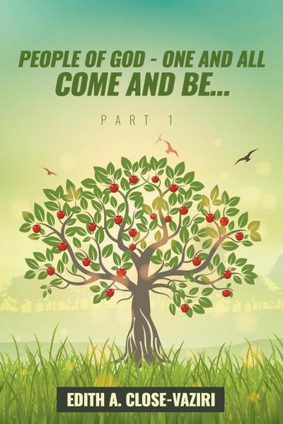 People of God - One and All Come and Be ... Part I
