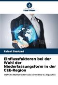 Einflussfaktoren bei der Wahl der Niederlassungsform in der CEE-Region