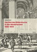 Das Bild des Bildersturms in den Niederlanden (1566–1800)