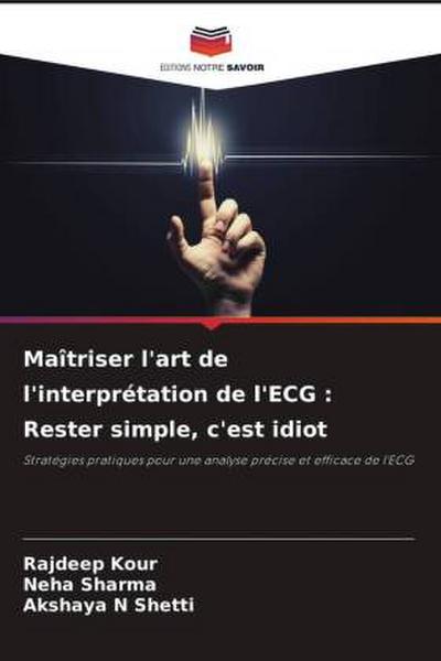 Maîtriser l’art de l’interprétation de l’ECG : Rester simple, c’est idiot