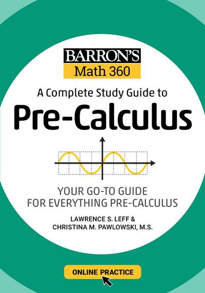 Barron’s Math 360: A Complete Study Guide to Pre-Calculus with Online Practice