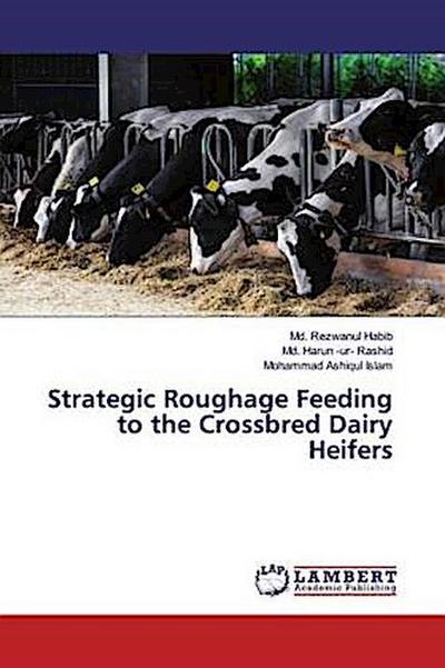 Strategic Roughage Feeding to the Crossbred Dairy Heifers