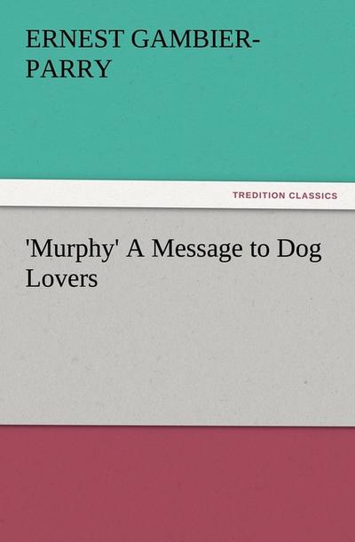 ’Murphy’ A Message to Dog Lovers