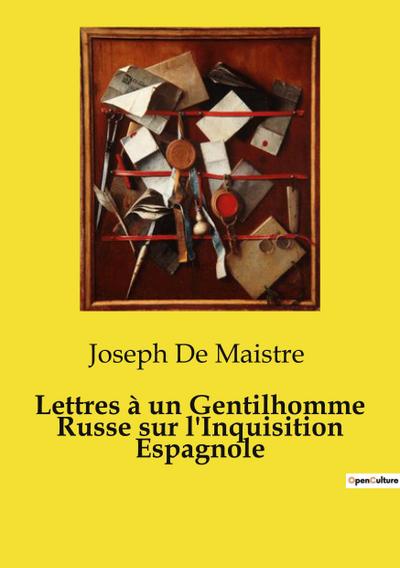 Lettres à un Gentilhomme Russe sur l’Inquisition Espagnole