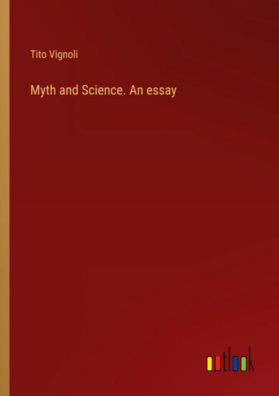 Myth and Science. An essay