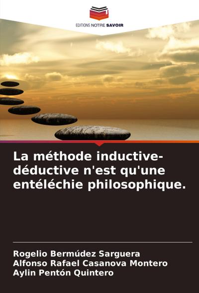 La méthode inductive-déductive n’est qu’une entéléchie philosophique.