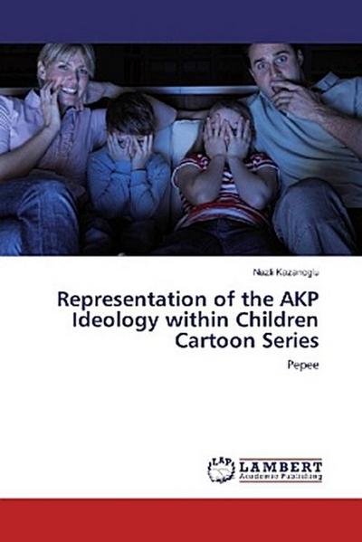 Representation of the AKP Ideology within Children Cartoon Series