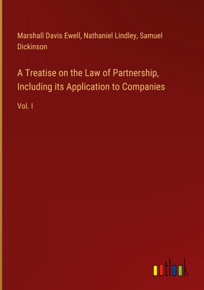 A Treatise on the Law of Partnership, Including its Application to Companies