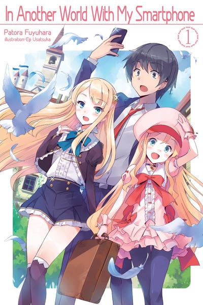 In Another World with My Smartphone: Volume 1 (Light Novel)