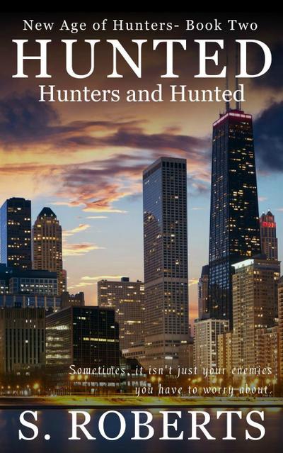 Hunted: Hunters and Hunted (New Age of Hunters, #2)