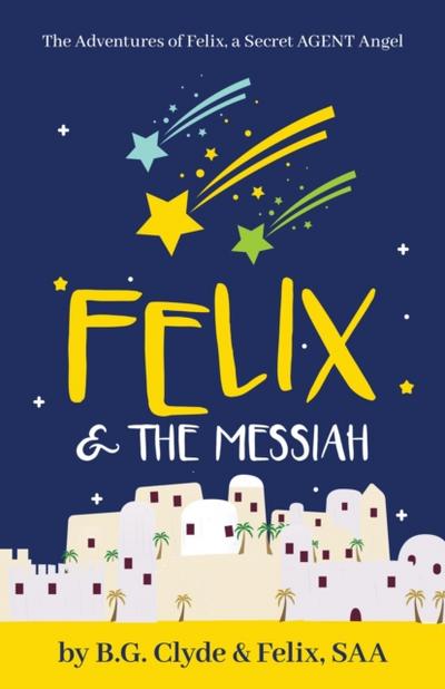 Felix &amp; The Messiah