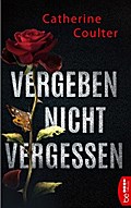 Vergeben, nicht vergessen von Catherine Coulter | Ebook