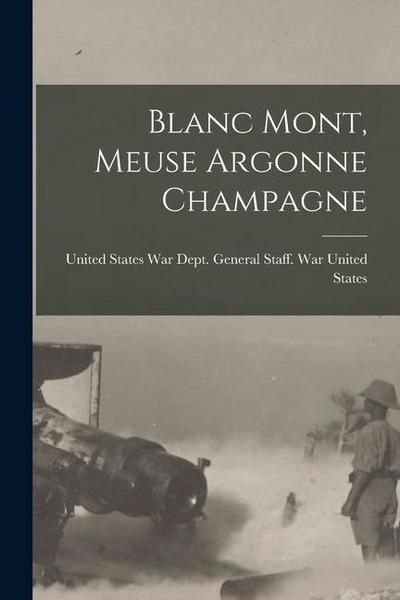 Blanc Mont, Meuse Argonne Champagne