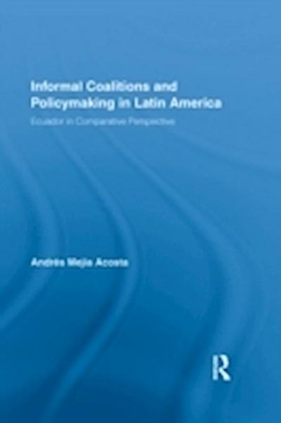 Informal Coalitions and Policymaking in Latin America