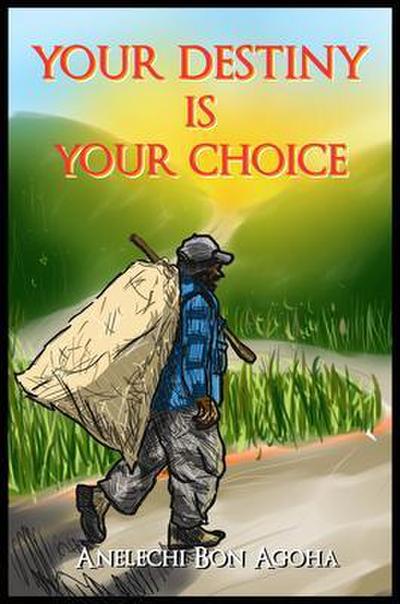 Your Destiny Is Your Choice