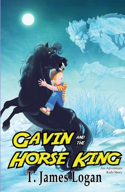 Gavin and the Horse King (Adventure Kids, #2)