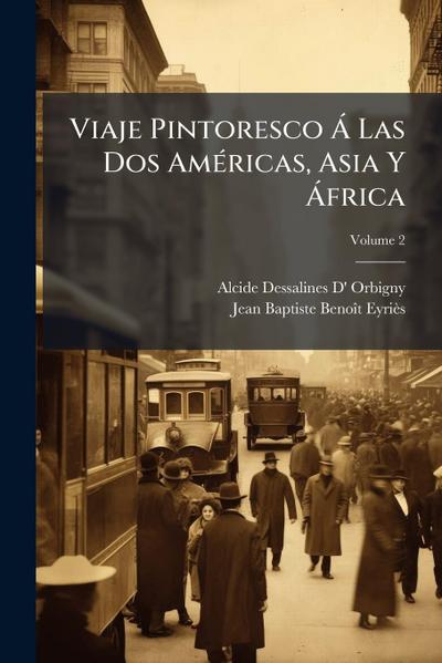 Viaje Pintoresco Ã Las Dos AmÃ(c)ricas, Asia Y Ã frica