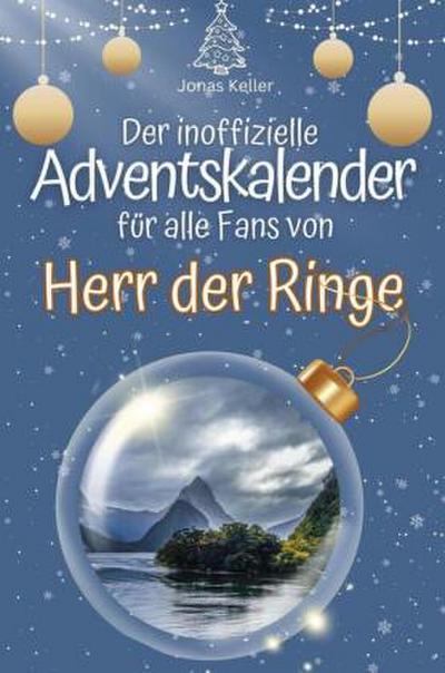 Der inoffizielle Adventskalender für alle Fans von Herr der Ringe