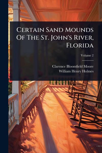 Certain Sand Mounds Of The St. John’s River, Florida
