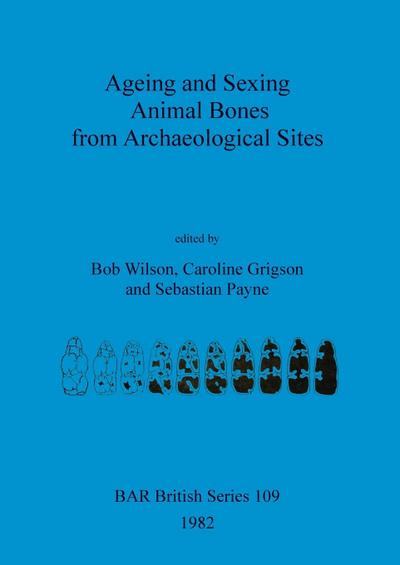 Ageing and Sexing Animal Bones from Archaeological Sites
